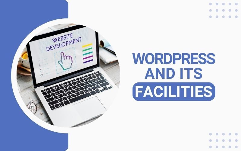 Wordpress And Its Facilities