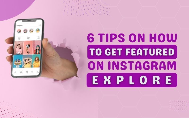 6 tips on how to get featured on Instagram Explore