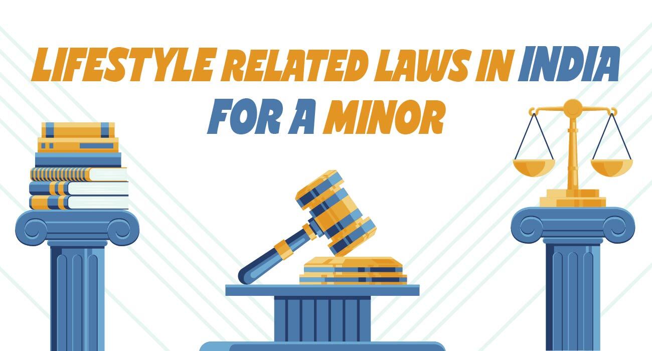 Lifestyle Related Laws In India For A Minor