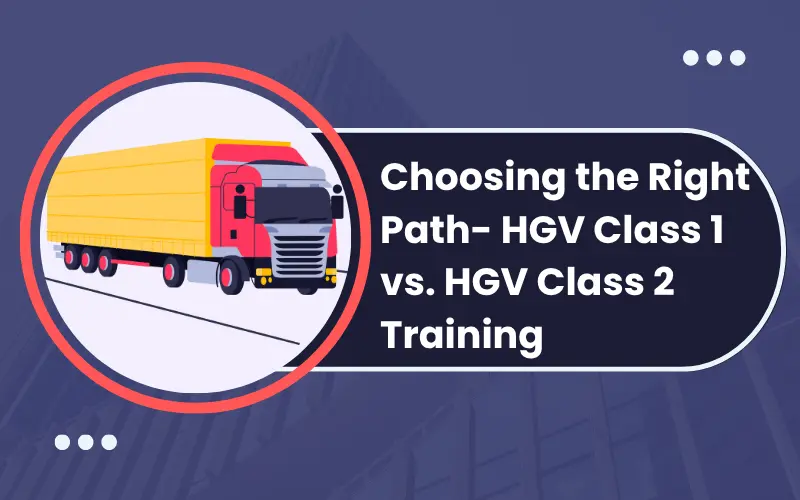 HGV Class 1 vs. HGV Class 2 Training